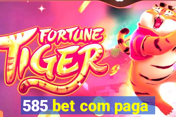 585 bet com paga